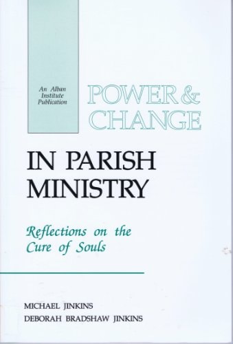 Power and Change in Parish Ministry: Reflections on the Cure of Souls