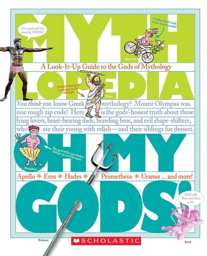 Oh My Gods! A Look-it-up Guide to the Gods of Mythology