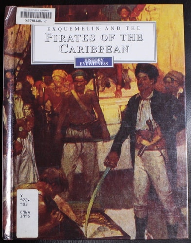 Exquemelin and the Pirates of the Caribbean (History Eyewitness)