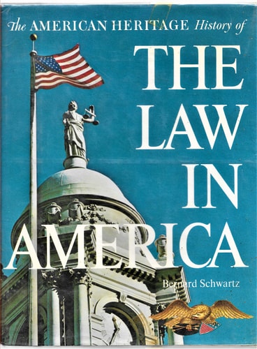 The American heritage history of the law in America