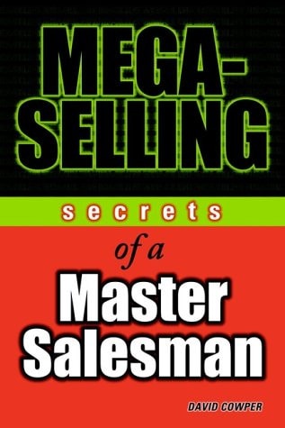 Mega-Selling: Secrets of a Master Salesman