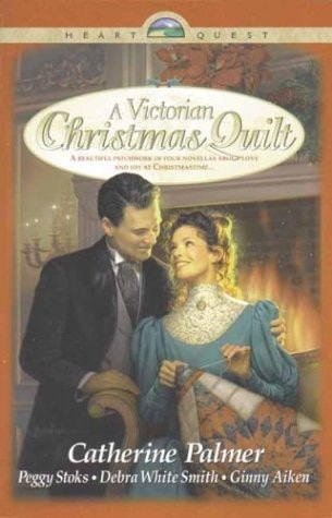 A Victorian Christmas Quilt: Lone Star/The Wedding Ring/Log Cabin Patch/Crosses and Losses (HeartQuest Anthology)