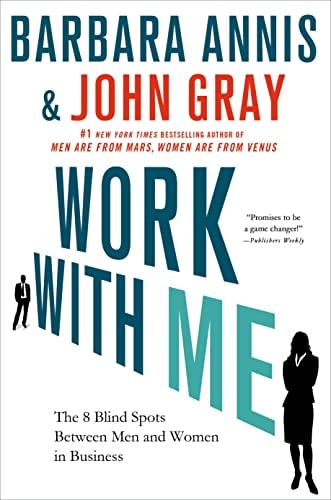 Work with Me: The 8 Blind Spots Between Men and Women in Business