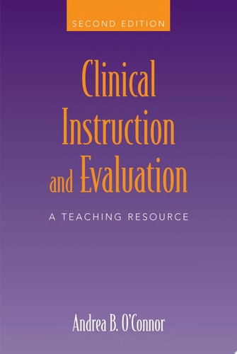 Clinical Instruction And Evaluation: A Teaching Resource