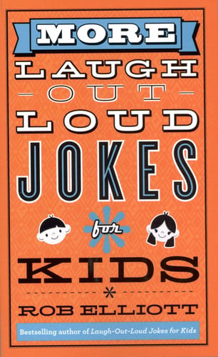 More Laugh-Out-Loud Jokes for Kids
