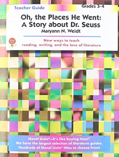 Oh, the Places He Went: A Story About Dr. Seuss - Teacher Guide by Novel Units