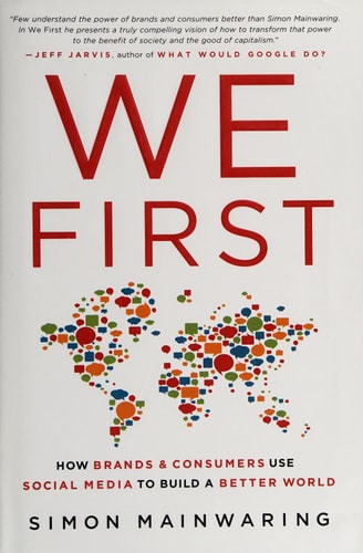 We First: How Brands and Consumers Use Social Media to Build a Better World