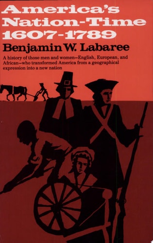 America's Nation-Time: 1607-1789 (Norton Library (Paperback)) (N821)