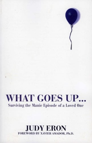 What Goes Up: Surviving the Manic Episode of a Loved One