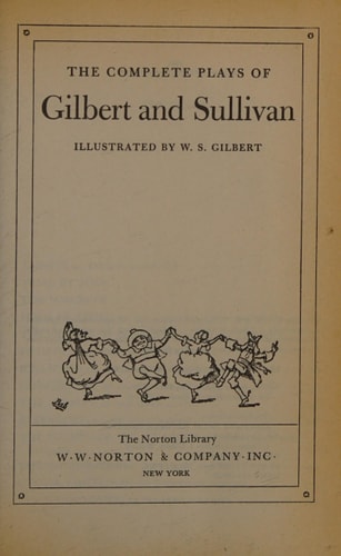 Complete Plays of Gilbert and Sullivan (Norton Library (Paperback))