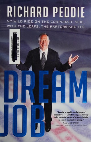 The Dream Job: My Wild Ride On The Corporate Side With The Leafs, The