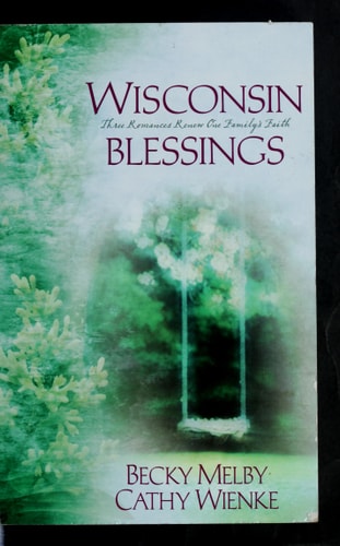 Wisconsin Blessings: Beauty for Ashes/Garments of Praise/Far Above Rubies (Heartsong Novella Collection)
