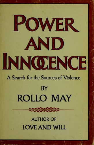 Power and Innocence: A Search for the Sources of Violence