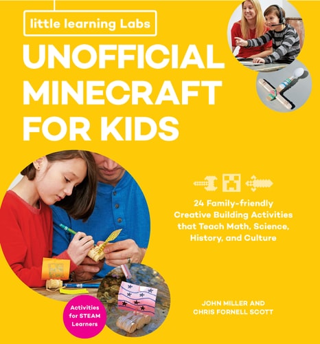 Little Learning Labs: Unofficial Minecraft for Kids, abridged paperback edition: 24 Family-Friendly Creative Building Activities That Teach Math, ... Learners (Volume 2) (Little Learning Labs, 2)
