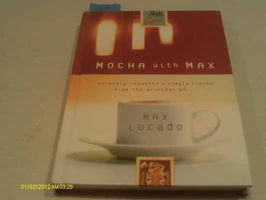 Mocha with Max: Friendly Thoughts & Simple Truths from the Writings of Max Lucado