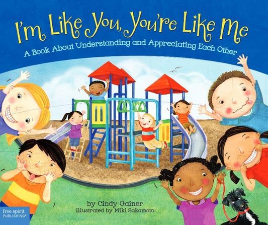 I'm Like You, You're Like Me A Book about Understanding and Appreciating Each Other