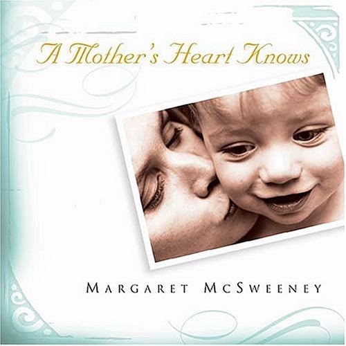 A Mother's Heart Knows