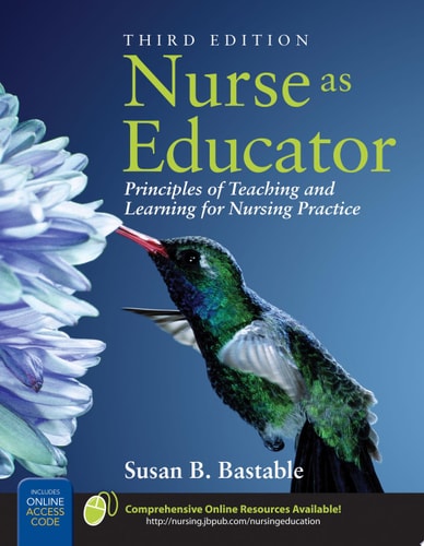 Nurse As Educator: Principles of Teaching and Learning for Nursing Practice