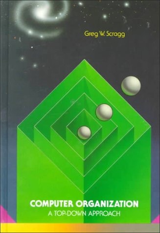 Computer Organization, A Top-Down Approach