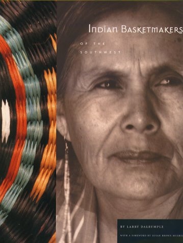 Indian Basketmakers of the Southwest: The Living Art and Fine Tradition