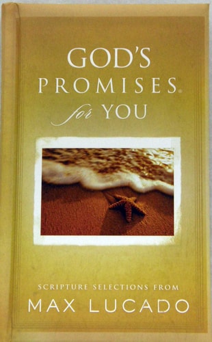 GOD'S PROMISES for YOU: Scripture Selections from Max Lucado