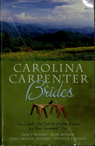 Carolina Carpenter Brides: Caught Red Handed/Can You Help Me?/Once Upon a Shopping Cart/How to Refurbish an Old Romance (Heartsong Novella Collection)