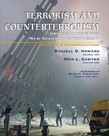 Terrorism and Counterterrorism: Understanding the New Security Environment, Readings and Interpretations