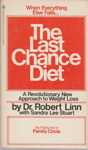 The Last Chance Diet--when Everything Else Has Failed: Dr. Linn's Protein-sparing Fast Program
