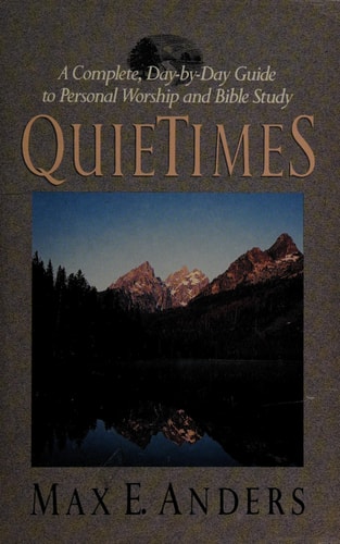 Quietimes: A Complete Day by Day Guide to Personal Worship, Bible Reading and Prayer