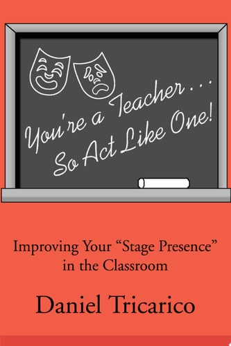 You're a Teacher... So Act Like One!