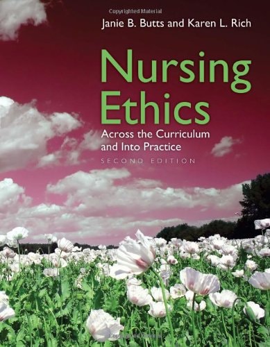 Nursing Ethics: Across The Curriculum And Into Practice