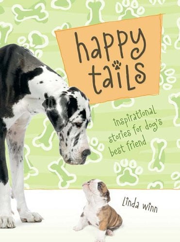 Happy Tails: Inspirational Stories for Dog's Best Friend