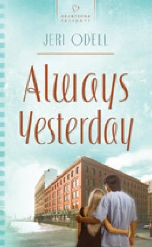 Always Yesterday: Cooper Siblings Trilogy #1 (Heartsong Presents #781)