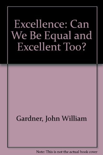 Excellence: Can We Be Equal and Excellent Too?
