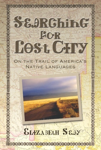 Searching for Lost City: On the Trail of America's Native Languages