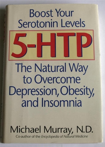 5-HTP: The Natural Way to Boost Serotonin and Overcome Depression, Obesity, and Insomnia