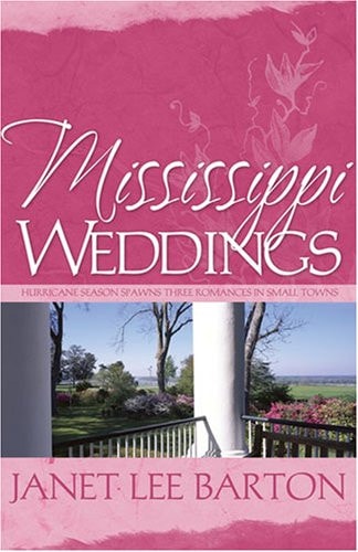 Mississippi Weddings: Unforgettable/To Love Again/With Open Arms (Heartsong Novella Collection)