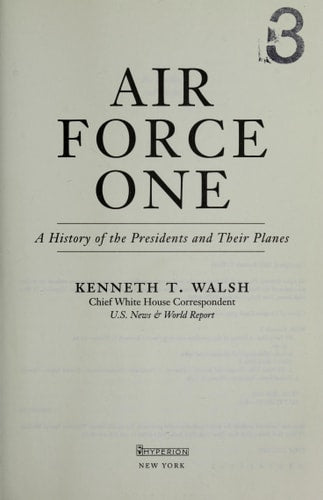 Air Force One: A History of the Presidents and Their Planes