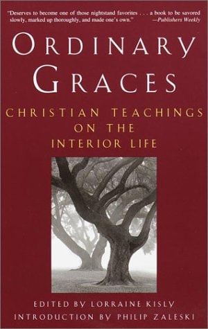 Ordinary Graces: Christian Teachings on the Interior Life