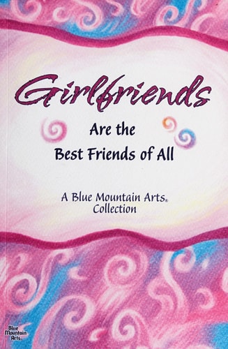 Girlfriends (Are the Best Friends of all)