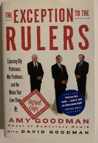 The Exception to the Rulers: Exposing Oily Politicians, War Profiteers, and the Media That Love Them