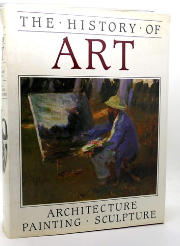 The History of Art: Architecture, Painting, Sculpture