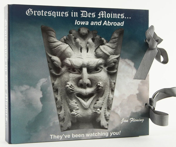 Grotesques in Des Moines .... Iowa and Abroad Book I