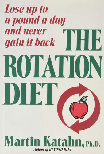 The Rotation Diet: Lose Up to a Pound Day and Never Gain It Back