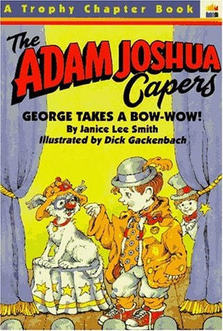 George Takes a Bow-Wow! (THE ADAM JOSHUA CAPERS, NO 6)