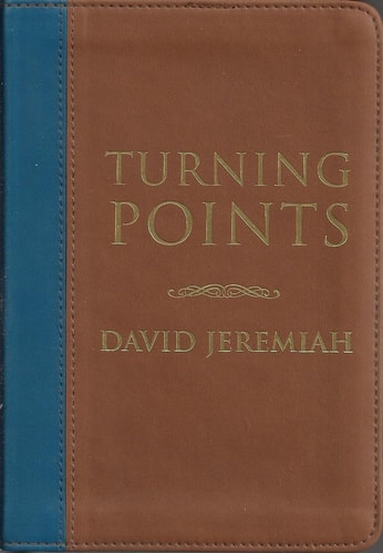 TURN POINTS FINDING MOMENTS OF DECISION IN THE PRESENCE OF GOD (DEVOTIONS FOR EVERY DAY OF THE YEAR)