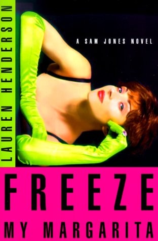 Freeze My Margarita: A Sam Jones Novel