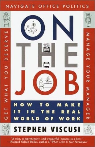On the Job: How to Make It in the Real World of Work
