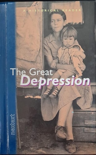 The Great Depression, Grades 7-12 a Historical Reader: Nextext Historical Reader