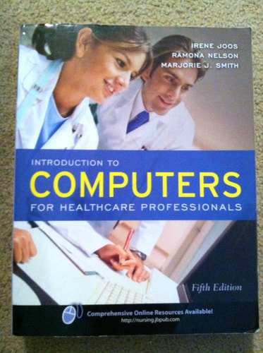 Introduction To Computers For Healthcare Professionals